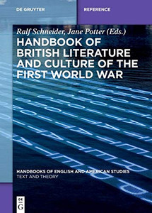 Handbook of British Literature and Culture of the First World War (Handbooks of English and American Studies)