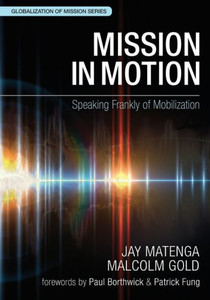 Mission In Motion (Wea): Speaking Frankly Of Mobilization (Globalization Of Mission)