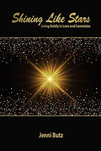 Shining Like Stars: Living Boldly In Love And Conviction Shining Like Stars: Living Boldly In Love And Conviction