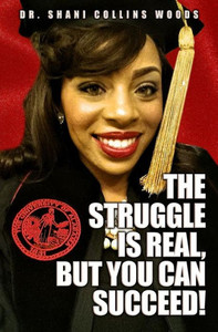 The Struggle Is Real, But You Can Succeed! The Struggle Is Real, But You Can Succeed!