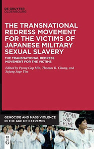 Japanese Military Sexual Slavery: The Transnational Redress Movement for the Victims (Genocide and Mass Violence in the Age of the Extremes Book 2) (Genocide and Mass Violence in the Age of Extremes) Japanese Military Sexual Slavery: The Transnational Redress Movement for the Victims (Genocide and Mass Violence in the Age of the Extremes Book 2) (Genocide and Mass Violence in the Age of Extremes)