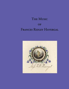 The Music Of Frances Ridley Havergal The Music Of Frances Ridley Havergal