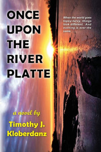 Once Upon The River Platte (Legendary Rivers Of The American West Series) Once Upon The River Platte (Legendary Rivers Of The American West Series)