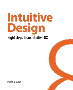 Intuitive Design: Eight Steps To An Intuitive Ux