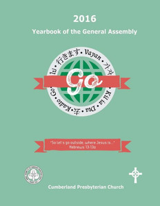 2016 Yearbook Of The General Assembly: Cumberland Presbyterian Church 2016 Yearbook Of The General Assembly: Cumberland Presbyterian Church