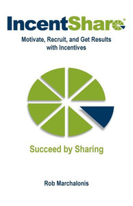 Incentshare: Motivate, Recruit, And Get Results With Incentives