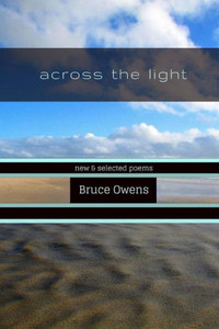 Across The Light: New & Selected Poems Across The Light: New & Selected Poems