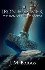 The Iron Hammer (The Iron Soul) The Iron Hammer (The Iron Soul)