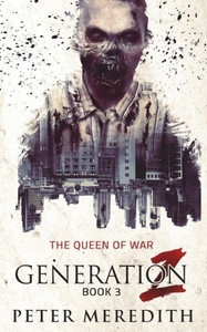 Generation Z: The Queen Of War Generation Z: The Queen Of War