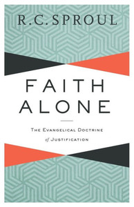 Faith Alone: The Evangelical Doctrine Of Justification Faith Alone: The Evangelical Doctrine Of Justification