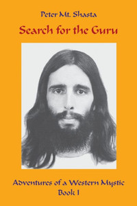 Search For The Guru: Adventures Of A Western Mystic, Part I