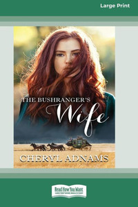 The Bushranger'S Wife [16Pt Large Print Edition]