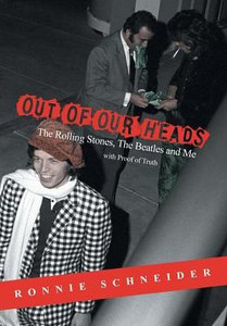 Out Of Our Heads With Proof Of Truth: The Rolling Stones, The Beatles And Me With Proof Of Truth Out Of Our Heads With Proof Of Truth: The Rolling Stones, The Beatles And Me With Proof Of Truth
