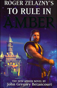 Roger Zelazny'S The Dawn Of Amber Book 3: To Rule In Amber (New Amber Trilogy)