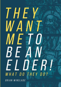 They Want Me To Be An Elder! What Do They Do? They Want Me To Be An Elder! What Do They Do?