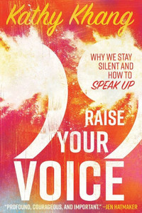 Raise Your Voice: Why We Stay Silent And How To Speak Up