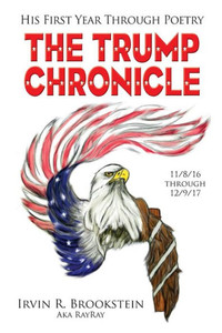 The Trump Chronicle: His First Year Through Poetry The Trump Chronicle: His First Year Through Poetry