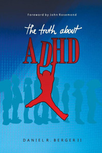 The Truth About Adhd The Truth About Adhd