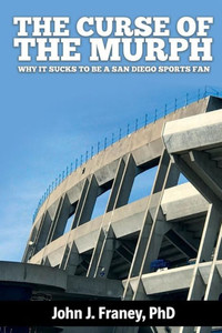 The Curse Of The Murph: Why It Sucks To Be A San Diego Sports Fan The Curse Of The Murph: Why It Sucks To Be A San Diego Sports Fan