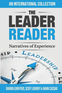 The Leader Reader: Narratives Of Experiences The Leader Reader: Narratives Of Experiences