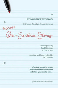 Book#2 One-Sentence Stories: Intriguing New Anthology Of Stories Told In A Single Sentence Book#2 One-Sentence Stories: Intriguing New Anthology Of Stories Told In A Single Sentence