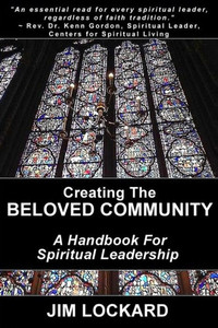 Creating The Beloved Community: A Handbook For Spiritual Leadership (The Beloved Community And Spiritual Leadership) Creating The Beloved Community: A Handbook For Spiritual Leadership (The Beloved Community And Spiritual Leadership)