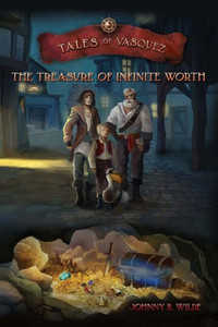 The Treasure Of Infinite Worth (Tales Of Vasquez)