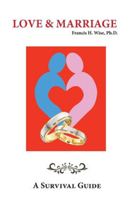Love & Marriage: A Survival Guide Love & Marriage: A Survival Guide