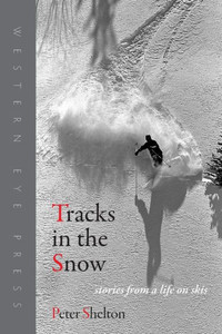 Tracks In The Snow: Stories From A Life On Skis Tracks In The Snow: Stories From A Life On Skis