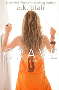 Crave, Part One (The Crave Duet) Crave, Part One (The Crave Duet)