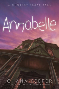 Annabelle: A Ghostly Texas Tale Annabelle: A Ghostly Texas Tale