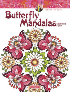 Creative Haven Butterfly Mandalas Coloring Book: Relaxing Illustrations For Adult Colorists (Creative Haven Coloring Books) Creative Haven Butterfly Mandalas Coloring Book: Relaxing Illustrations For Adult Colorists (Creative Haven Coloring Books)