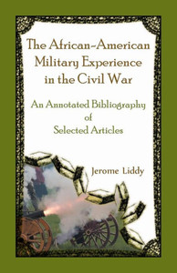 The African-American Military Experience In The Civil War: An Annotated Bibliography Of Selected Articles The African-American Military Experience In The Civil War: An Annotated Bibliography Of Selected Articles
