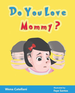 Do You Love Mommy? Do You Love Mommy?