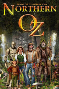 Northern Oz - Beyond The Yellow Brick Road: Revised Edition (Northern Oz Vol 1) Northern Oz - Beyond The Yellow Brick Road: Revised Edition (Northern Oz Vol 1)