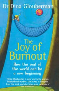 The Joy Of Burnout: How The End Of The World Can Be A New Beginning The Joy Of Burnout: How The End Of The World Can Be A New Beginning