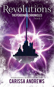 Revolutions: Book 3 Of The Pendomus Chronicles