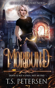 Moribund (An Evanee Sheperd Novel)