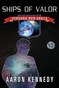 Persona Non Grata (Ships Of Valor)