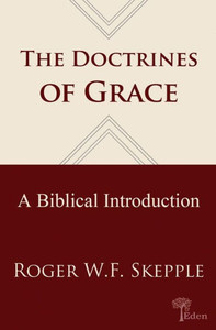 Doctrines Of Grace: A Biblical Introduction