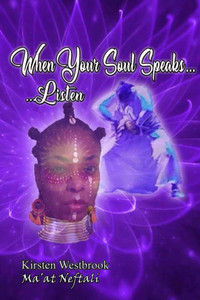 When Your Soul Speaks... Listen When Your Soul Speaks... Listen