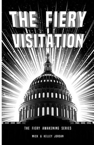 The Fiery Visitation: The Fiery Awakening Series The Fiery Visitation: The Fiery Awakening Series