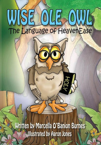 Wise Ole Owl: The Language Of Heavenease Wise Ole Owl: The Language Of Heavenease