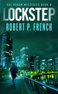 Lockstep (Cal Rogan Mysteries) Lockstep (Cal Rogan Mysteries)