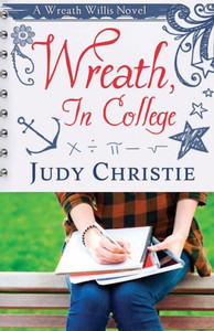 Wreath, In College: A Wreath Willis Novel (The Wreath Willis Series) Wreath, In College: A Wreath Willis Novel (The Wreath Willis Series)