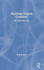 American English Grammar: An Introduction American English Grammar: An Introduction