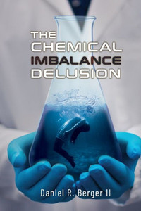 The Chemical Imbalance Delusion The Chemical Imbalance Delusion