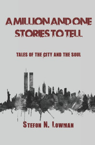 A Million And One Stories To Tell: Tales Of The City And The Soul (Tales Of The Soul)