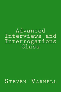 Advanced Interviews And Interrogations Class Advanced Interviews And Interrogations Class