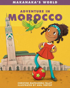 Makanaka'S World: Adventure In Morocco Makanaka'S World: Adventure In Morocco